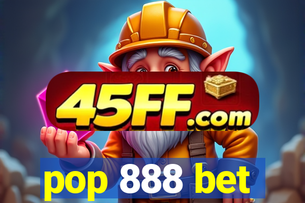 pop 888 bet